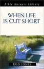 When Life Is Cut Short