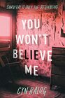 You Won\'t Believe Me