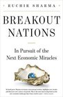 Breakout Nations In Search of the Next Economic Miracle
