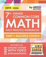 7th Grade Common Core Math Daily Practice Workbook  Part I Multiple Choice  1000 Practice Questions and Video Explanations  Argo Brothers
