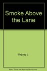 Smoke Above the Lane
