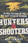 Hunters  Shooters An Oral History of the US Navy SEALs in Vietnam