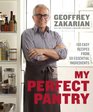 My Perfect Pantry 150 Easy Recipes from 50 Essential Ingredients