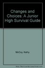 Changes and Choices A Junior High Survival Guide