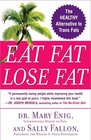 Eat Fat Lose Fat  The Healthy Alternative to Trans Fats