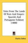 Tales From The Lands Of Nuts And Grapes Spanish And Portuguese Folklore