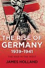 The Rise of Germany 19391941 The War in the West Volume One