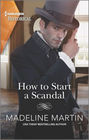 How to Start a Scandal (London School for Ladies, Bk 1) (Harlequin Historical, No 1522)