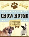 Chow Hound Wholesome Home Cooking for Your Doggie