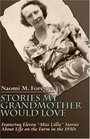 Stories My Grandmother Would Love: Featuring Eleven "Miss Lillie" Stories About Life on the Farm in the 1930s