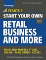 Start Your Own Retail Business and More: Brick-and-Mortar Stores ? Online ? Mail Order ? Kiosks (StartUp Series)