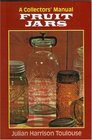 Fruit Jars A Collectors' Manual