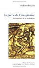 La Grce de l'imaginaire  les contextes de la mythologie