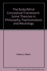 Body/Mind Conceptual Framework and the Problem of Personal Identity Some Theories in Philosophy Psychoanalysis and Neurology