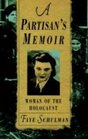 A Partisan's Memoir Woman of the Holocaust