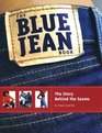 The Blue Jeans Book The Story Behind The Seams