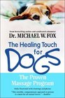 The Healing Touch for Dogs The Proven Massage Program for Dogs Revised Edition