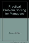 Practical Problem Solving for Managers