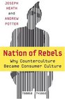 Nation of Rebels  Why Counterculture Became Consumer Culture