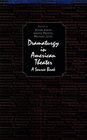 Dramaturgy in American Theatre A Source Book