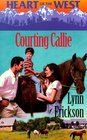 Courting Callie (Heart of the West, Bk 2)