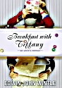 Breakfast with Tiffany