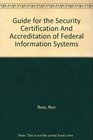 Guide for the Security Certification And Accreditation of Federal Information Systems