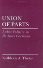 Union of Parts Labor Politics in Postwar Germany
