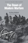 The Dawn of Modern Warfare History of the Art of War
