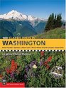 100 Classic Hikes in Washington North Cascades Olympics Mount Rainer  South Cascades Alpine Lakes Glacier Peak