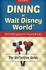 Dining at Walt Disney World The Definitive Guide