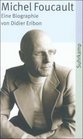 Michel Foucault Eine Biographie