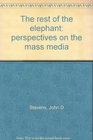 The rest of the elephant perspectives on the mass media
