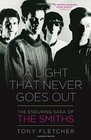 A Light That Never Goes Out The Enduring Saga of the Smiths
