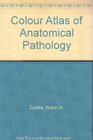 Colour Atlas of Anatomical Pathology