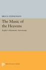 The Music of the Heavens Kepler's Harmonic Astronomy