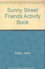 Sunny Street Friends Activity Book