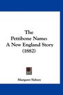 The Pettibone Name A New England Story