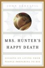 Mrs Hunter's Happy Death Lessons on Living from People Preparing to Die