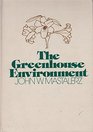 Greenhouse Environment Effect of Environmental Factors on the Growth and Development of Flower Crops