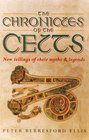 The Chronicles of the Celts New Tellings of Their Myths and Legends
