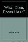 What Does Boots Hear