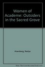 Women of Academe Outsiders in the Sacred Grove