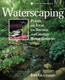 Waterscaping  Plants and Ideas for Natural and Created Water Gardens