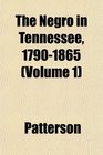 The Negro in Tennessee 17901865