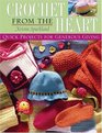 Crochet from the Heart: Quick Projects for Generous Giving