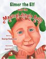 Elmer the Elf and the Magical Jingle Bells