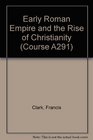 Early Roman Empire and the Rise of Christianity