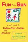 Fun in the Sun A kid's guide to Indian River County and BEYOND