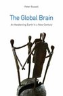 The Global Brain The Awakening Earth in a New Century
